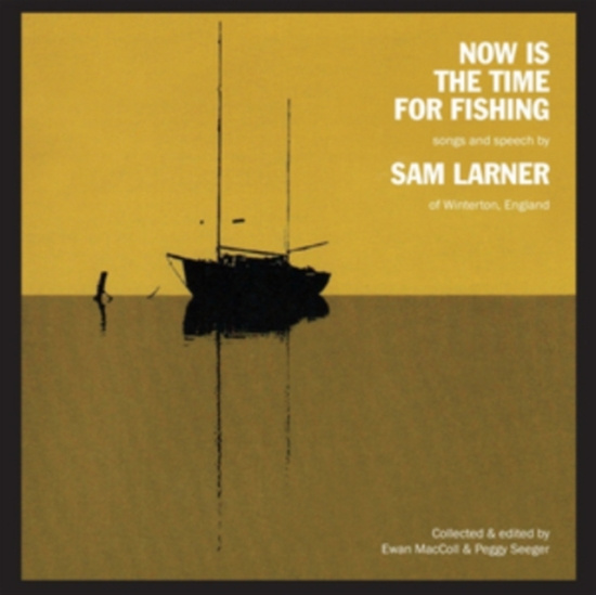 Larner Sam - Now Is The Time For Fishing