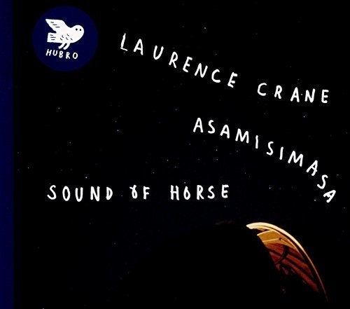 Crane Laurence & Asamisimasa - Sound Of Horse