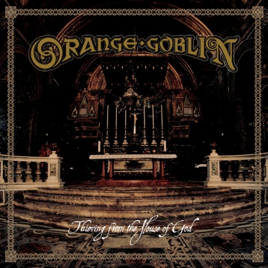 Orange Goblin - Thieving The House Of God (Re-Relea