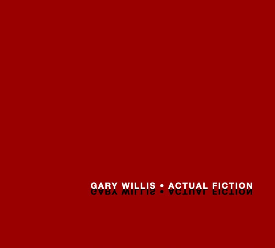 Willis Gary - Actual Fiction