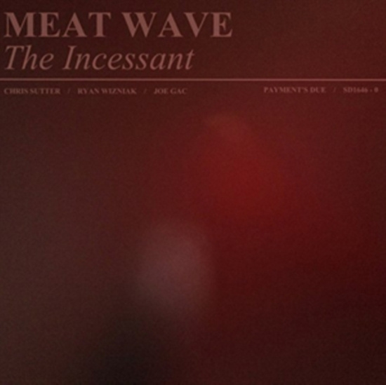 Meat Wave - Incessant
