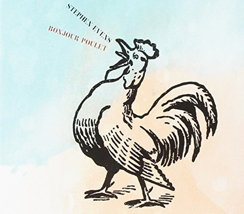 Stephen EvEns - Bonjour Poulet