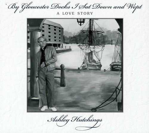 Hutchings Ashley - By Gloucester Docks