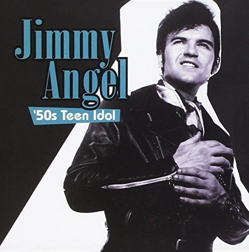 Angel Jimmy - 50S Teen Idol
