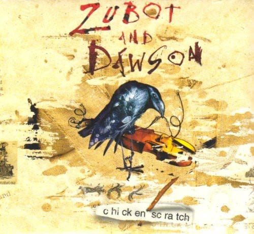 Zubot And Dawson - Chicken Scratch