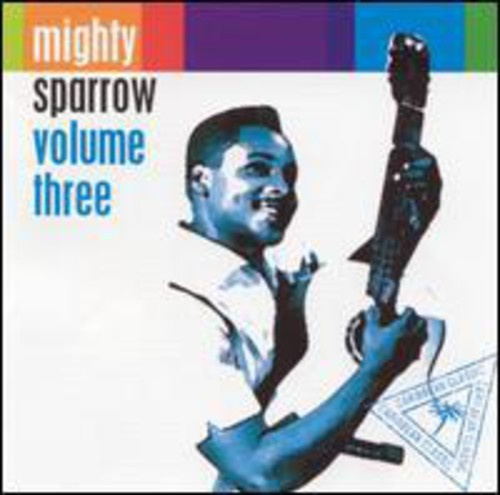 Mighty Sparrow - Volume Three