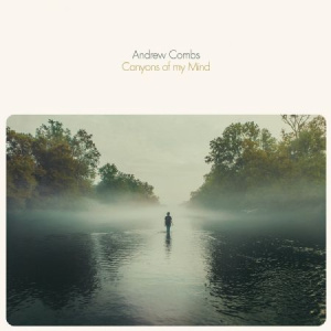 Andrew Combs - Canyons Of My Mind