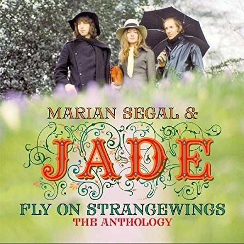 Segal Marian And Jade - Fly On Strangewings: The Anthology