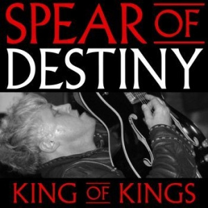 Spear Of Destiny - King Of Kings (2 Cd + Dvd)