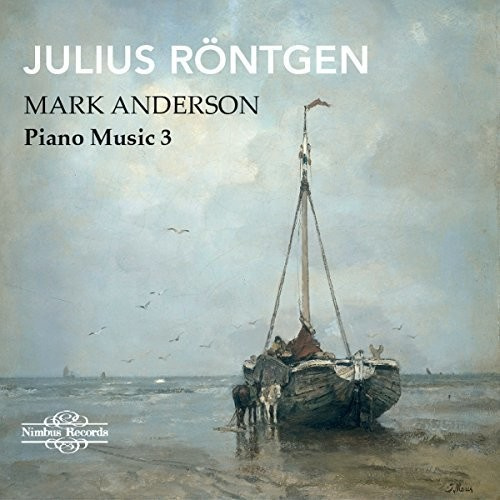 Röntgen Julius - Piano Music Volume 3