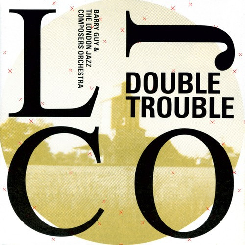 Barry Guy London Jazz Composers Or - Double Trouble