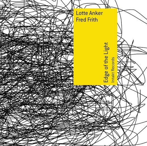 Lotte Anker Fred Frith - Edge Of The Light
