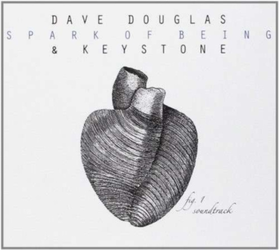 Douglas Dave & Keystone - Spark Of Being: Soundtrack