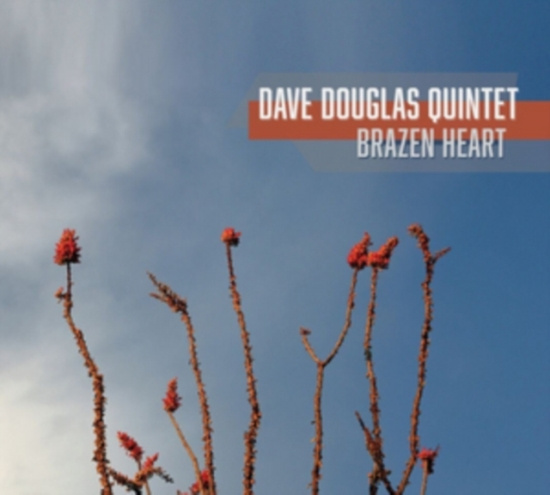 Douglas Dave (Quintet) - Brazen Heart