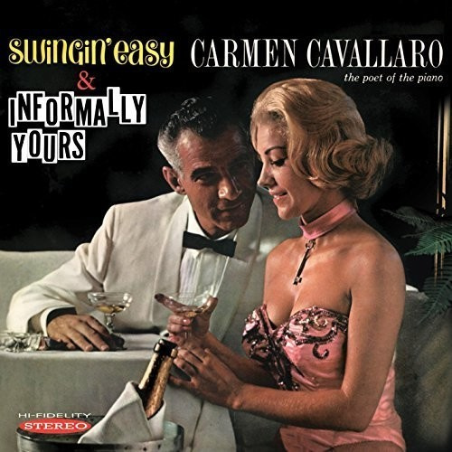 Carmen Cavallaro - Swinging Easy/Informally Yours