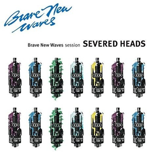 Severed Heads - Brave New Waves Session