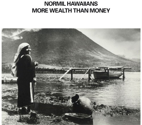 Normil Hawaiians - More Wealth Than Money
