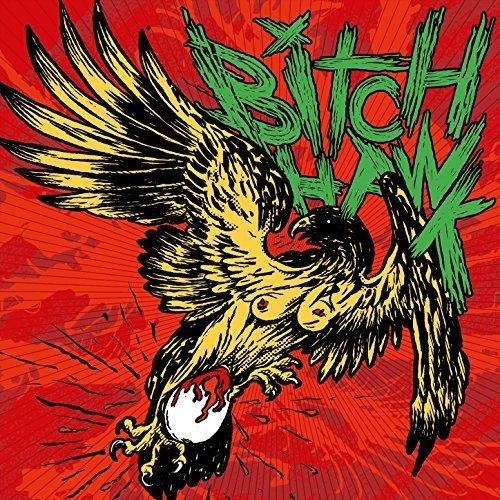 Bitch Hawk - Bitch Hawk