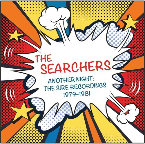 Searchers - Another Night: The Sire Recordings