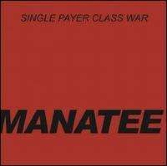 Manatee - Single Payer Class War