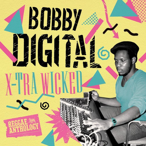 Bobby Digital - X-Tra Wicked (Reggae Anthology) (+D