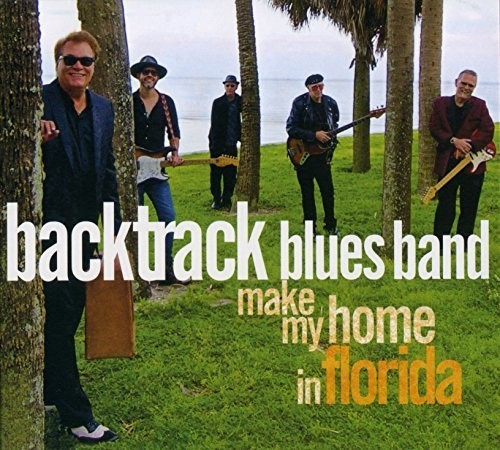 Backtrack Blues Band - Make My Home In Florida (+Dvd)