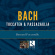 Bach J S - Toccaten & Passacaglia Bach J S - Toccaten & Passacaglia