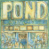 Pond - Live At The X-Ray Cafe Pond - Live At The X-Ray Cafe