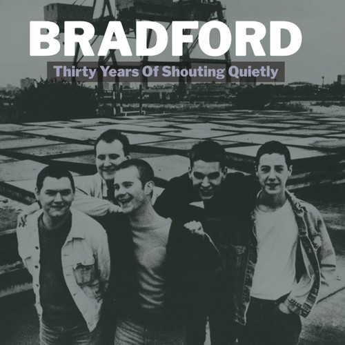 Bradford - Thrirty Years Of Shouting Quietly