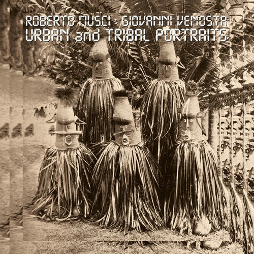 Musci Roberto & Giovanni Venosta - Urban And Tribal Portraits