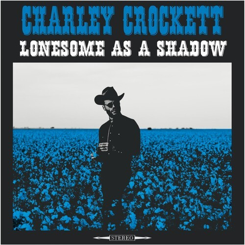 Crockett Charley - Lonesome As A Shadow