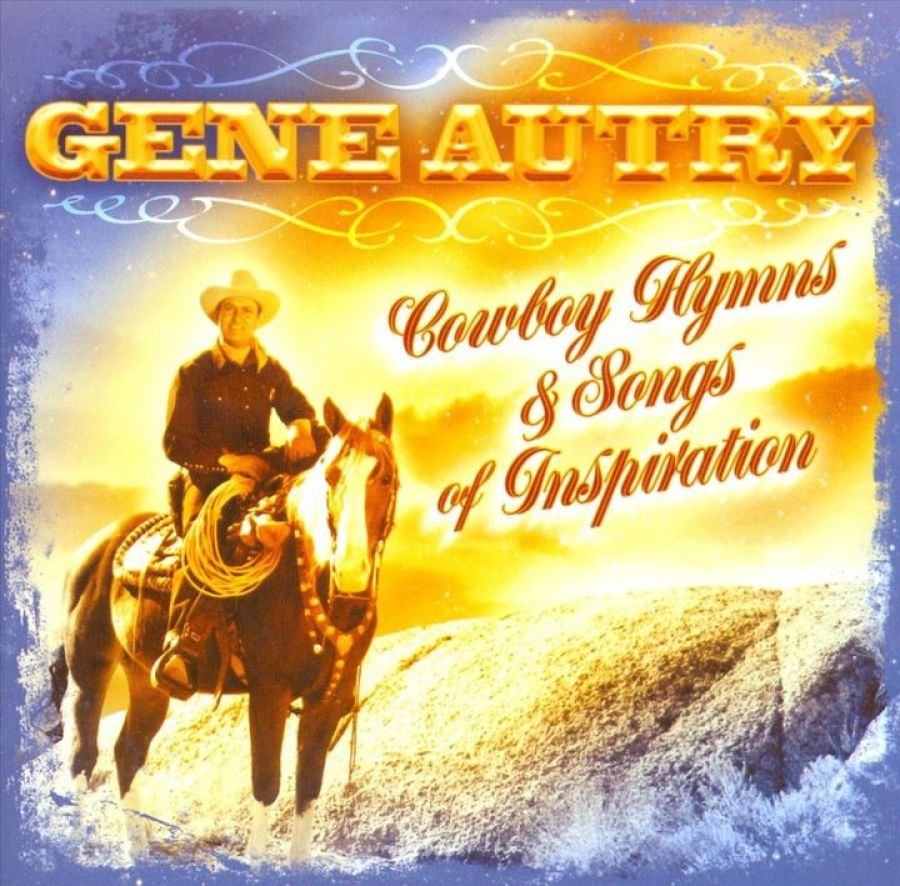 Autry Gene - Cowboy Hymns & Songs Of Inspiration