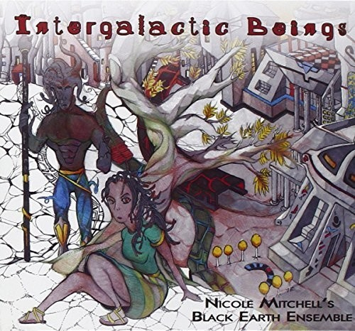 Mitchell Nicole & Black Earth Ensem - Intergalactic Beings