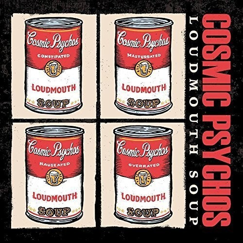 Cosmic Psychos - Loudmouth Soup