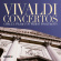 Antonio Vivaldi - Concertos Antonio Vivaldi - Concertos