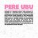 Pere Ubu - Les Haricots Sont Pas Salés 1987-19 Pere Ubu - Les Haricots Sont Pas Salés 1987-19