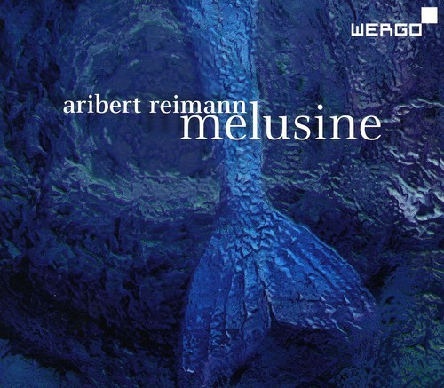 Aribert Reimann - Melusine