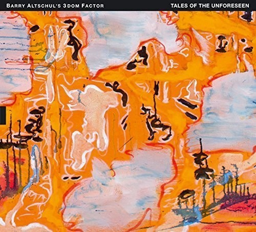 Barry Altschul's 3Dom Factor - Tales Of The Unforeseen