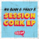Mr Benn & Parly B - Session Cork Ep Mr Benn & Parly B - Session Cork Ep