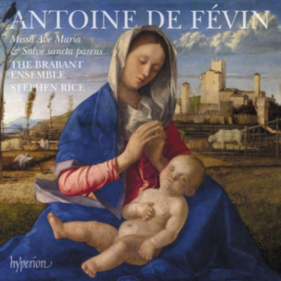 Févin Antoine De - Missa Ave Maria & Missa Salve Sanct