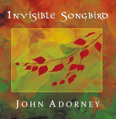 John Adorney - Invisible Songbird