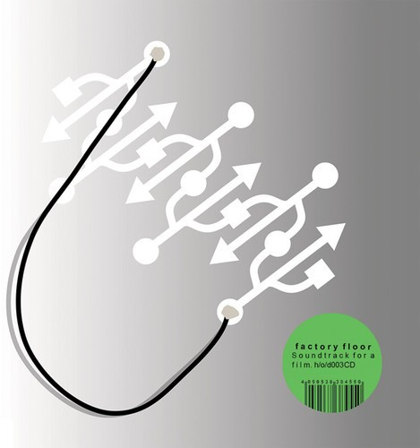 Factory Floor - A Soundtrack For A Film