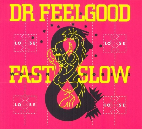 Dr. Feelgood - Fast Women & Slow Horses