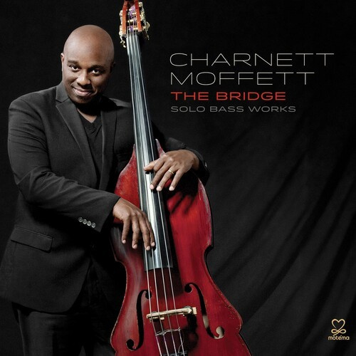 Charnett Moffett - The Bridge: Solo Bass Works
