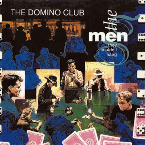 Men They Couldnt Hang - Domino Club