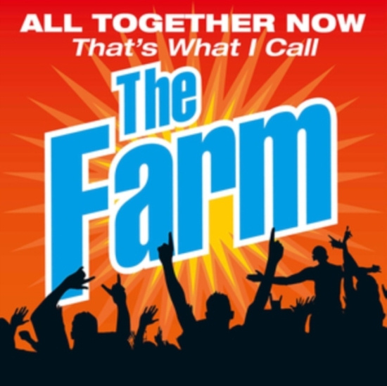 Farm The - All Together Now That's What I Call