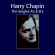 Chapin Harry - Singles A's & B's Chapin Harry - Singles A's & B's