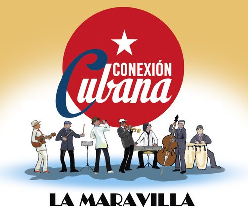 Conexión Cubana - La Maravilla