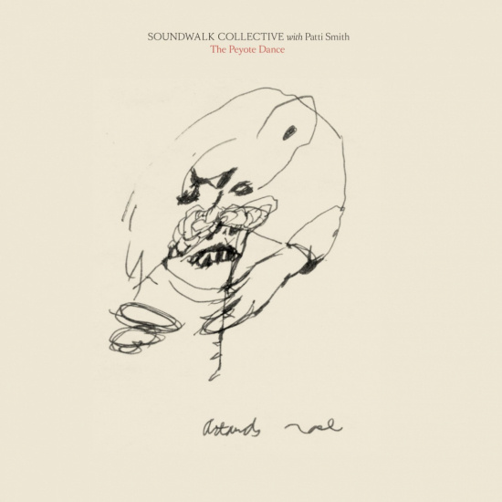 Soundwalk Collective & Patti Smith - Peyote Dance