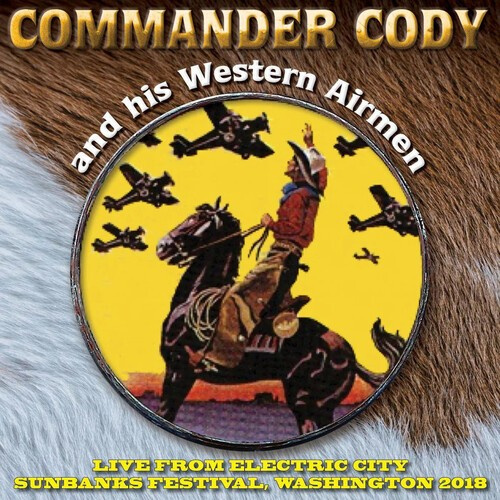 Commander Cody & His Western Airmen - Live From Electric City